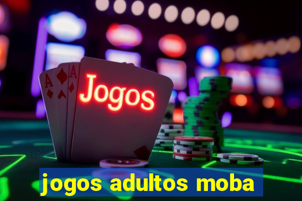 jogos adultos moba